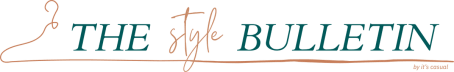 The Style Bulletin by It's Casual