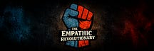 The Empathic Revolutionary