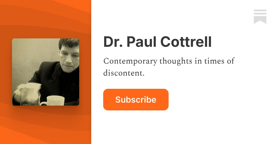Dr. Paul Cottrell | Substack