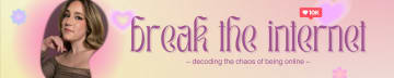 Break the Internet