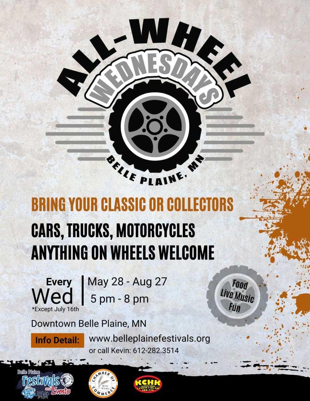 May be an image of motorcycle and text that says 'ሁልሥዜሽና CADNESATU BELLE PLAINE, BRING YOUR CLASSIC OR COLLECTORS CARS, TRUCKS, MOTORCYCLES ANYTHING ON WHEELS WELCOME Every Wed *Except July 16th May 28- Aug 27 5 pm 5pm-8 8 pm Food LiveMusic Downtown Belle Plaine, MN Info Detail: www.belleplainefestivals.org or call Kevin: 612-282.3514 ኢታር፡ Beille Plaine Festivals ក្រពីវ Cs 아업포3T Events of KCHK 1160.310H 1"ន្ររ0បទ'
