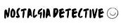 Nostalgia Detective