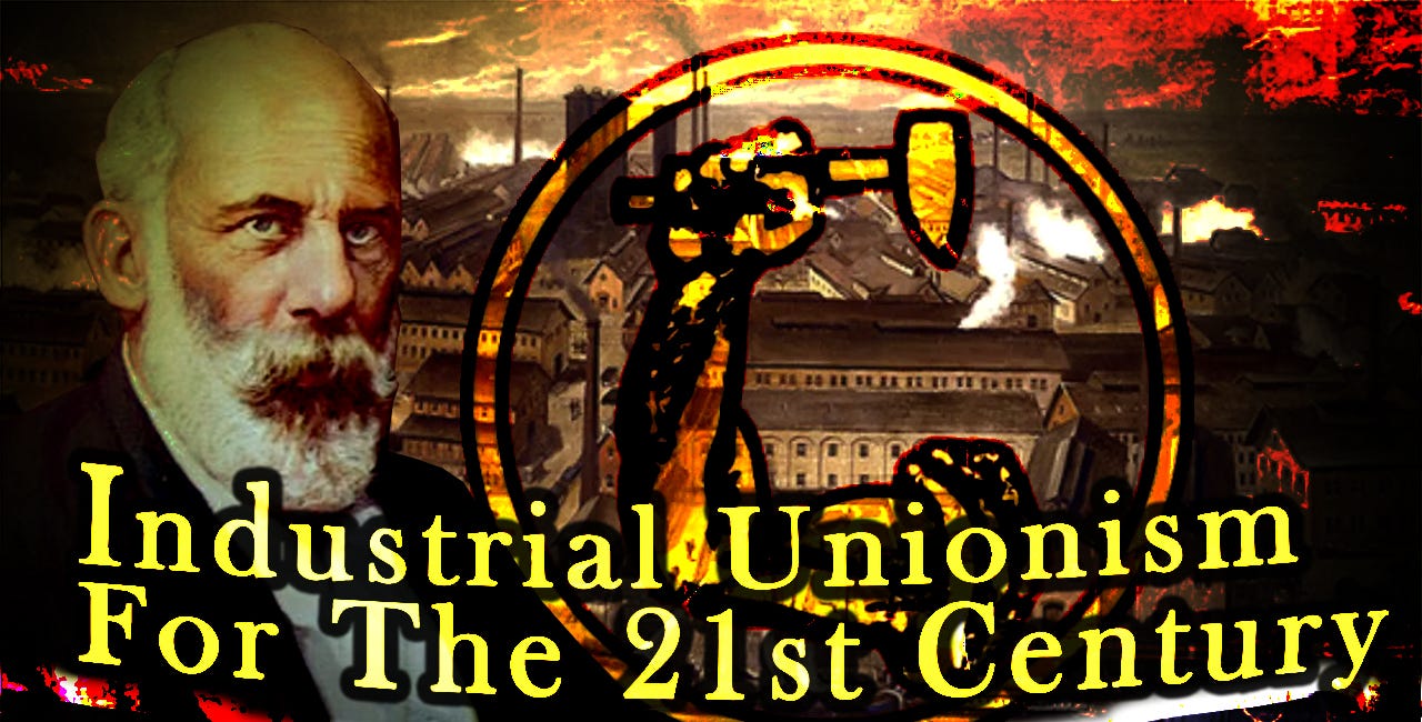 An Outline of Socialist Industrial Unionism For The 21st Century