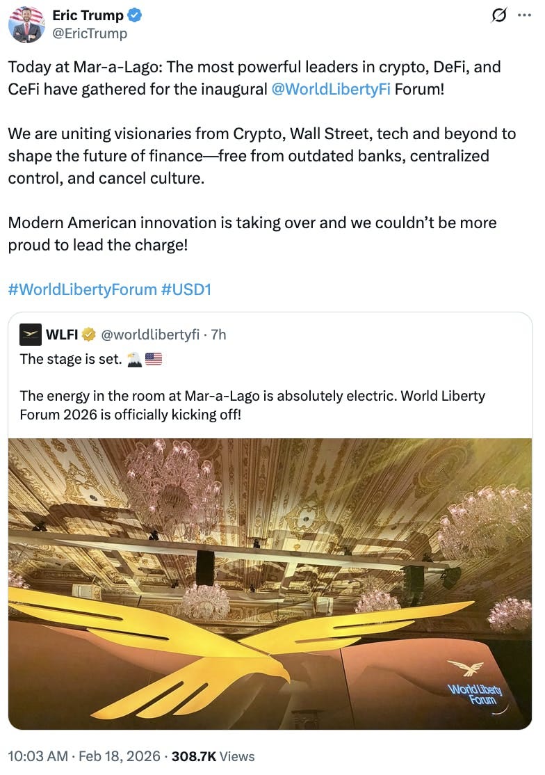 Screenshot X Eric Trump
@EricTrump
Today at Mar-a-Lago: The most powerful leaders in crypto, DeFi, and CeFi have gathered for the inaugural @WorldLibertyFi
 Forum! 

We are uniting visionaries from Crypto, Wall Street, tech and beyond to shape the future of finance—free from outdated banks, centralized control, and cancel culture.  

Modern American innovation is taking over and we couldn’t be more proud to lead the charge! 

#WorldLibertyForum #USD1

quote tweet of: WLFI
@worldlibertyfi
The stage is set. 🦅🇺🇸

The energy in the room at Mar-a-Lago is absolutely electric. World Liberty Forum 2026 is officially kicking off!