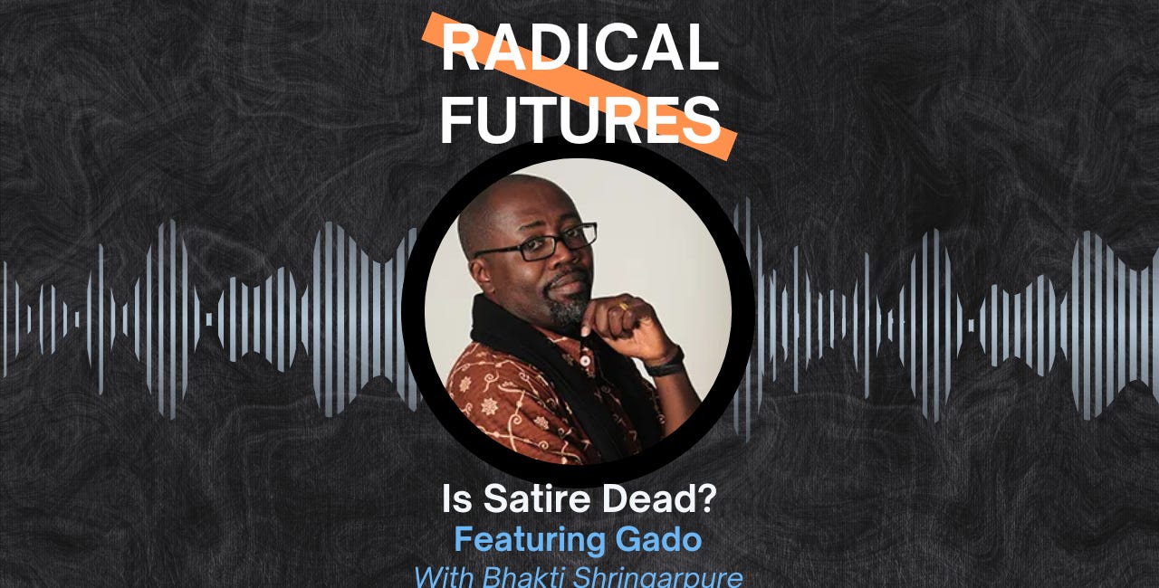 Ep. 23: Is Satire Dead? Featuring Gado