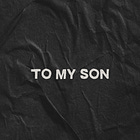 To my son
