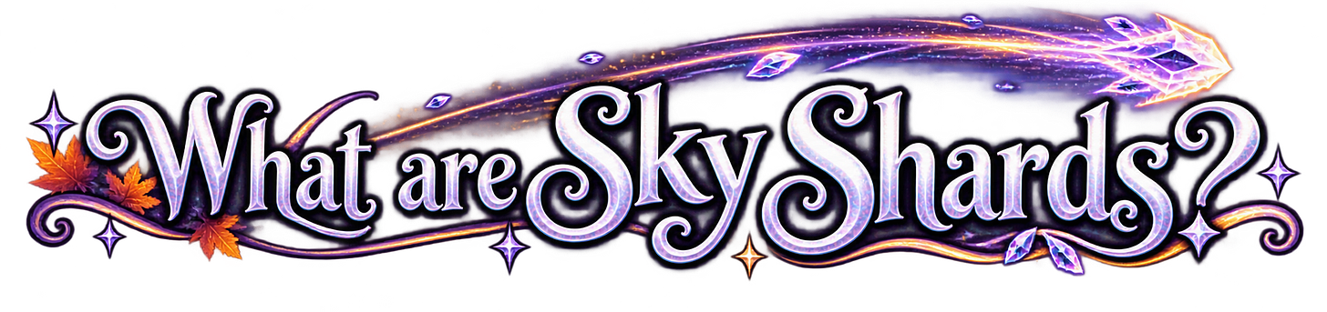 What are Sky Shards? What are Sky Shards?