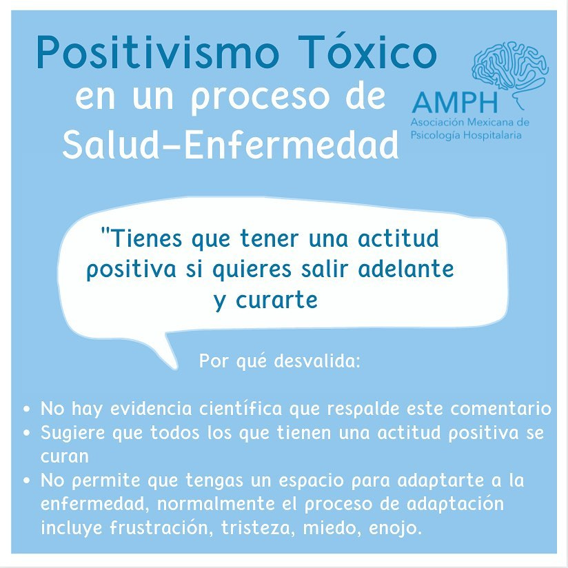 El positivismo tóxico es un proceso de Salud-Enfermedad según la Asociación Mexicana de Psicología Hospitalaria - AMPH. El positivismo tóxico es un proceso de Salud-Enfermedad según la Asociación Mexicana de Psicología Hospitalaria - AMPH.