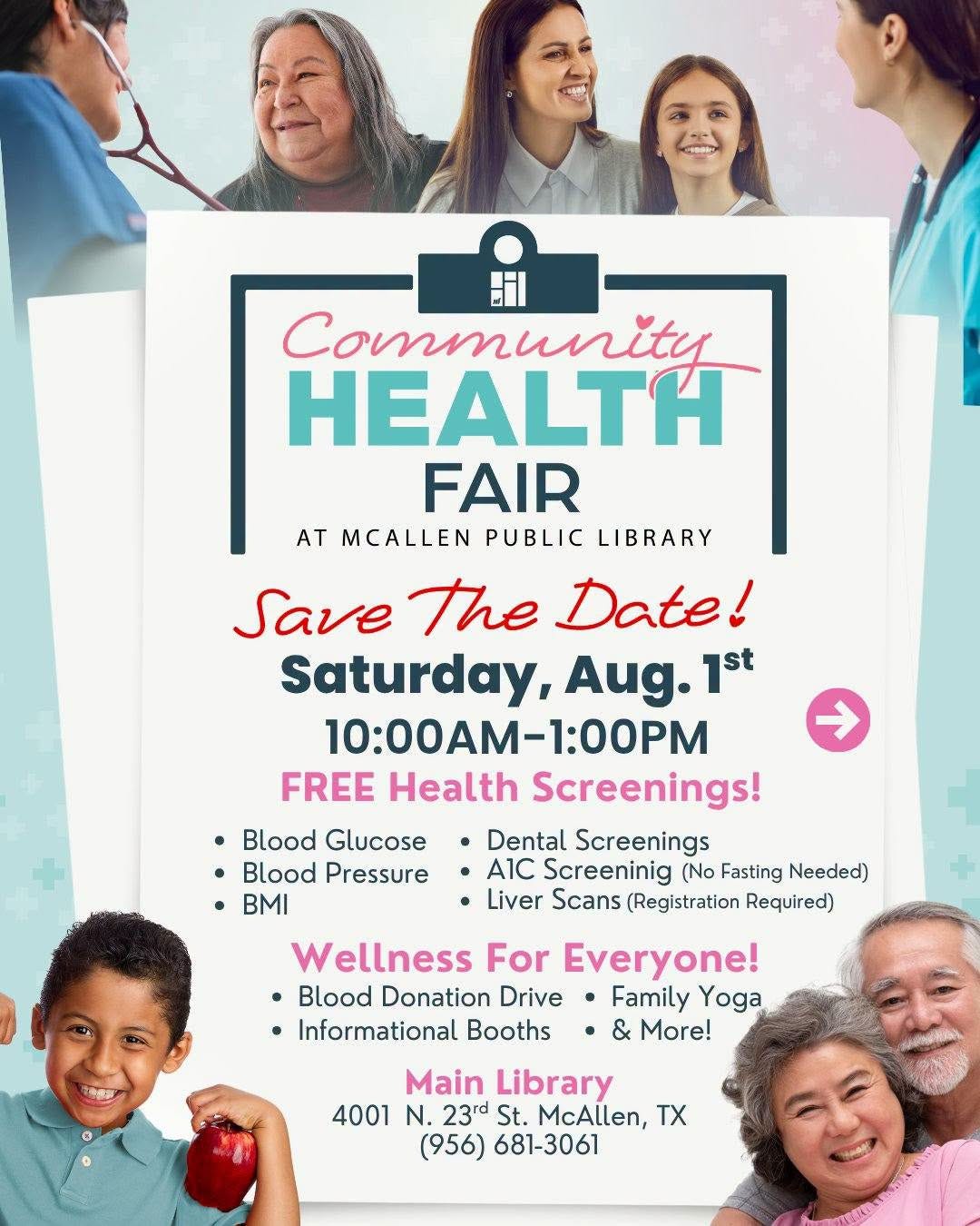 Graphic promoting McAllen Public Library's Community Health Fair on Saturday, August 1, from 10:00 AM to 1:00 PM at Main Library. The flyer highlights free health screenings including blood glucose, blood pressure, BMI, dental screenings, A1C screenings, and liver scans. Additional activities include a blood donation drive, informational booths, family yoga, and more. The design features families, healthcare professionals, and wellness-themed graphics. Graphic promoting McAllen Public Library's Community Health Fair on Saturday, August 1, from 10:00 AM to 1:00 PM at Main Library. The flyer highlights free health screenings including blood glucose, blood pressure, BMI, dental screenings, A1C screenings, and liver scans. Additional activities include a blood donation drive, informational booths, family yoga, and more. The design features families, healthcare professionals, and wellness-themed graphics.