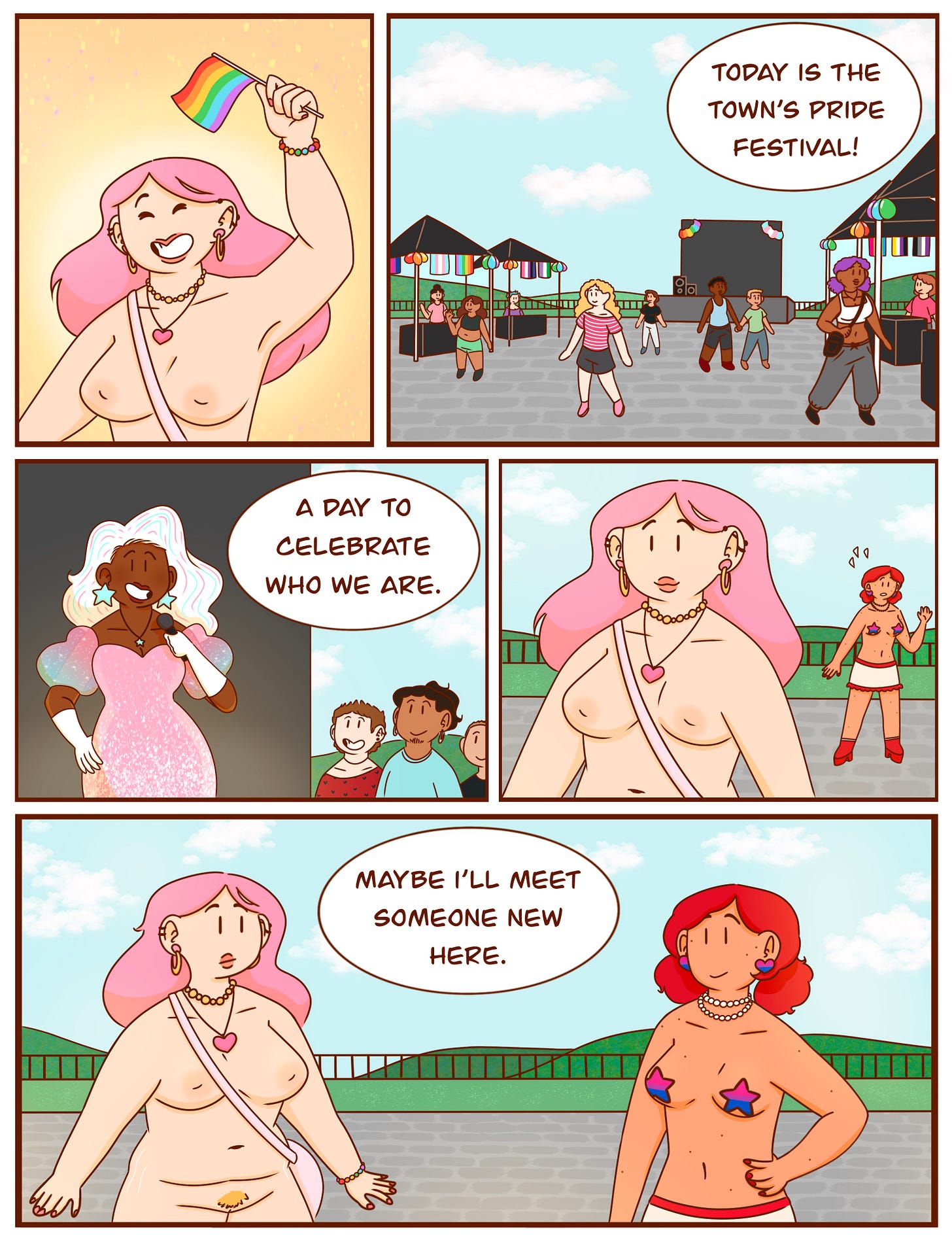 Panel 1: Val smiles joyfully, holding up a small rainbow pride flag as sparkles fill the background.  Panel 2: A view of a bustling outdoor festival with booths decorated in rainbow colors. Val narrates: “Today is the town’s Pride Festival!”  Panel 3: A glamorous drag performer in a sparkling pink dress smiles onstage as a diverse crowd watches. Val’s narration continues: “A day to celebrate who we are.”  Panel 4: Val walks through the festival, nude except for accessories and a crossbody bag. In the background, a femme-presenting person with red hair and rainbow star pasties notices Val and waves.  Panel 5: Val walks with a hopeful expression and says, “Maybe I’ll meet someone new here.” The same red-haired person with rainbow star pasties approaches with a confident smile.