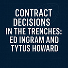 Contract Decisions in the Trenches: Ed Ingram and Tytus Howard
