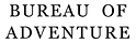 Bureau of Adventure