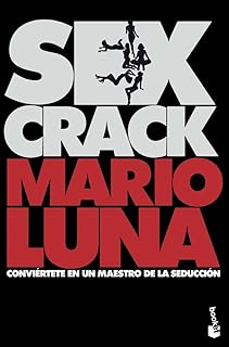 Sex crack: Conviértete en un maestro de la seducción (Divulgación) Sex crack: Conviértete en un maestro de la seducción (Divulgación)