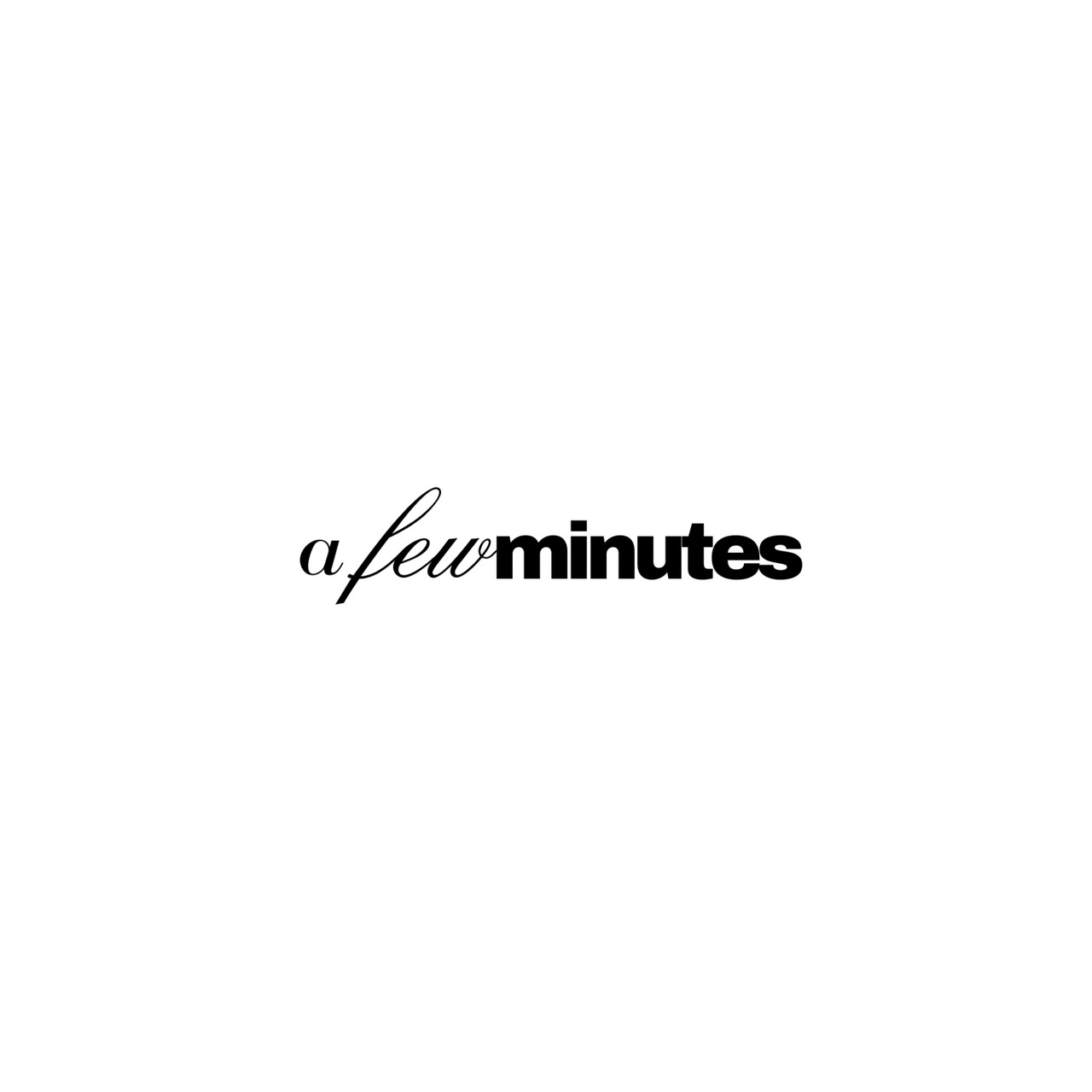 A Few Minutes