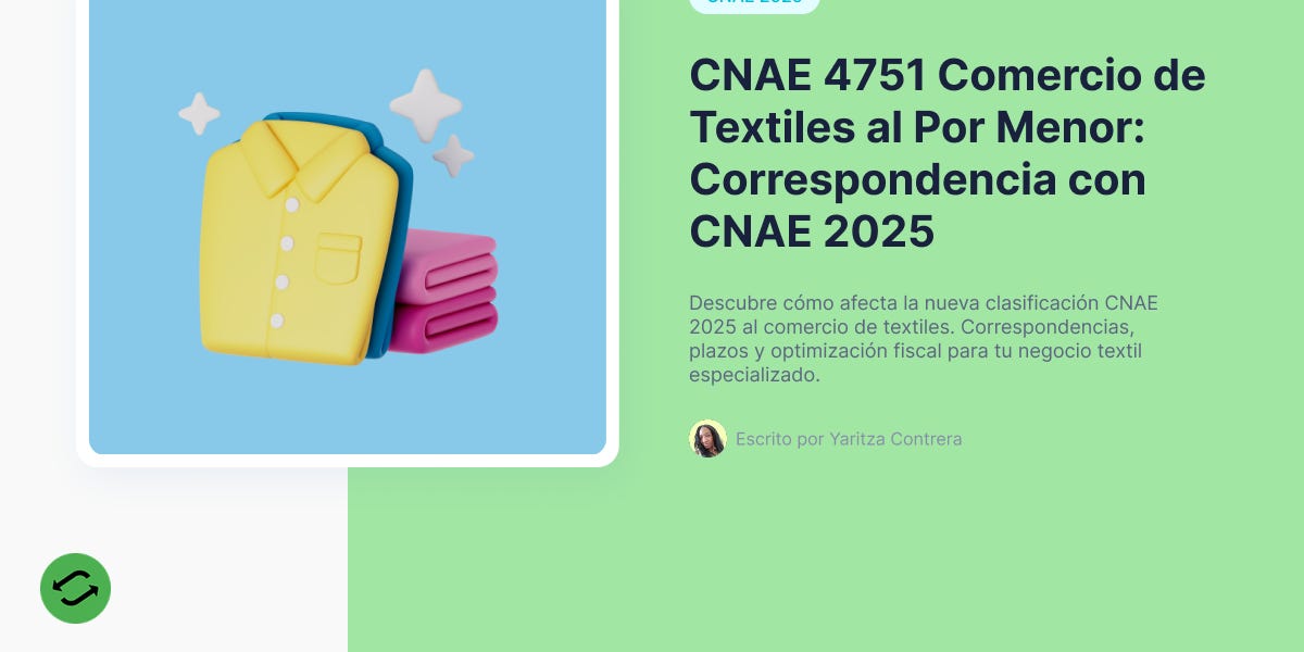 CNAE 4751 Comercio de Textiles al Por Menor: CNAE 2025 y Epígrafes IAE