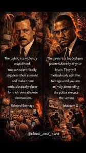 Title:, Manufacturing Consent or Media Manipulation? — Bernays vs Malcolm X, Caption:, Does mass communication guide public opinion…, or manipulate it against the public itself?, Context:, Edward ...