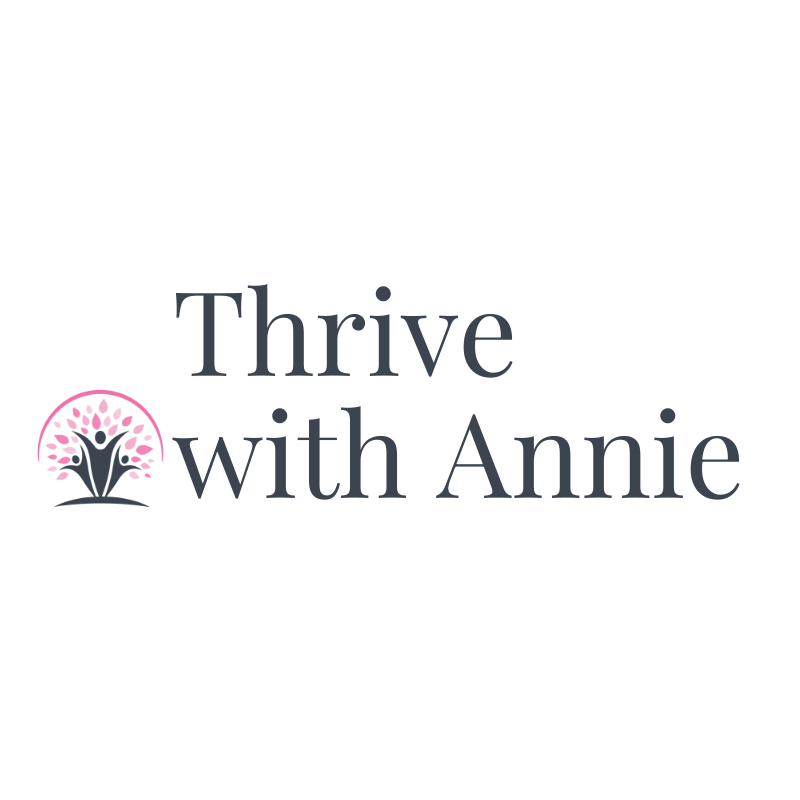 Thrive With Annie: From Trauma to Transformation 