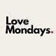 Love Mondays