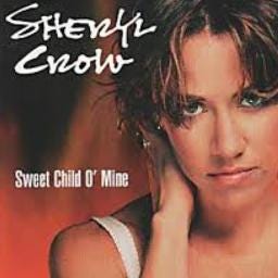 Sweet Child of Mine - Song Lyrics and Music by Sheryl Crow arranged by ...