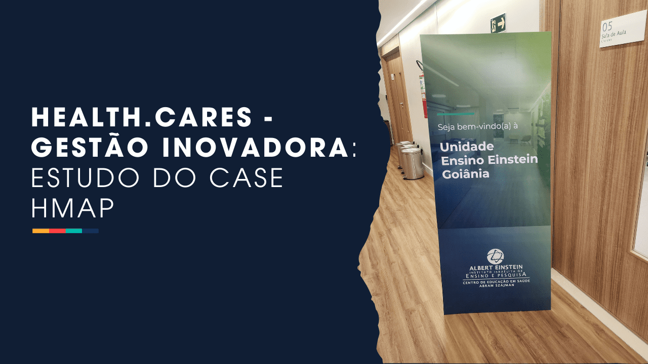 Health.Cares – Gestão Inovadora: Estudo do Case HMAP