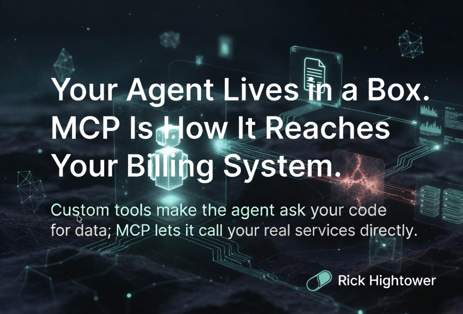 Claude Managed Agents VI: Your Agent Lives in a Box. MCP Is How It Reaches Your Billing System.
