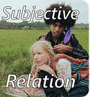 Subjective-Relation: Rejecting the Binary