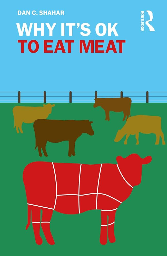 Why It's OK to Eat Meat : Shahar, Dan C.: Amazon.co.uk: Books Why It's OK to Eat Meat : Shahar, Dan C.: Amazon.co.uk: Books