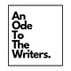 An Ode To The Writers