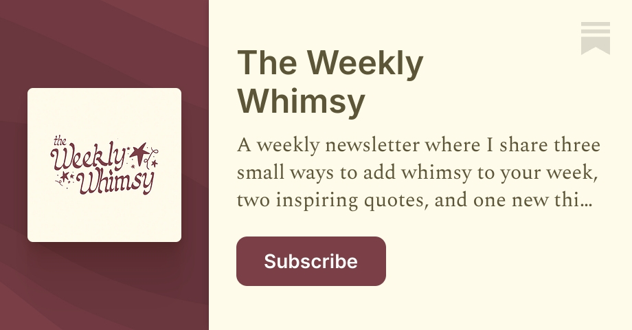 The Weekly Whimsy | Substack