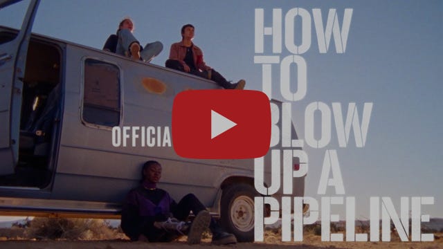 Bande-annonce du film "How to Blow up a Pipeline" Bande-annonce du film "How to Blow up a Pipeline"