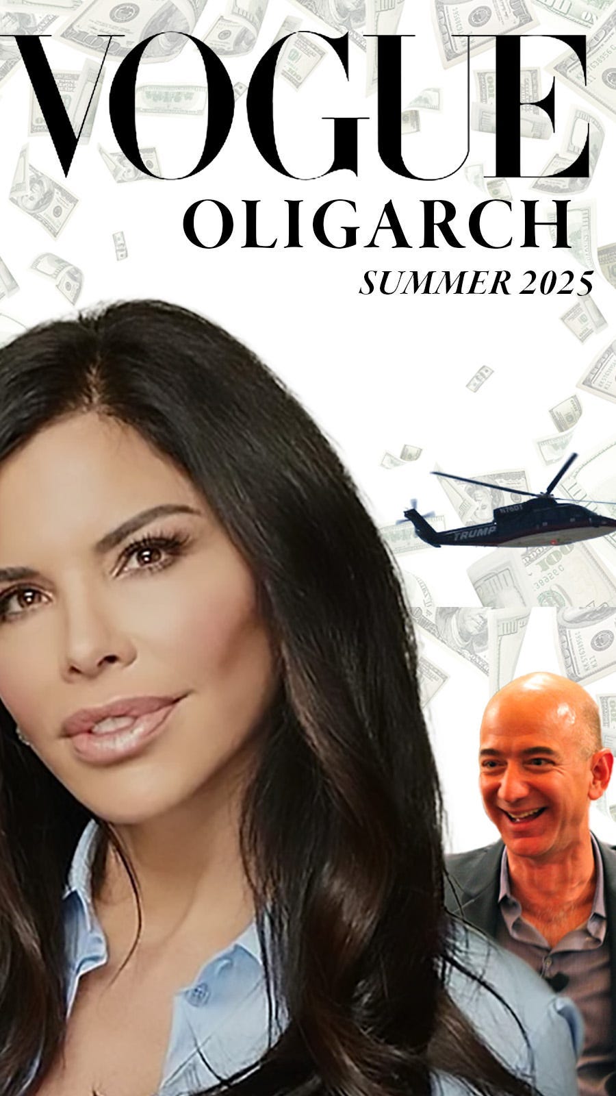 Cover of fictional magazine Vogue Oligarch with Lauren Sanchez as the main part of the image, along with a background of money, Bezos, and a helicopter Cover of fictional magazine Vogue Oligarch with Lauren Sanchez as the main part of the image, along with a background of money, Bezos, and a helicopter