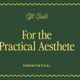 Gift Guide: For the Practical Aesthete