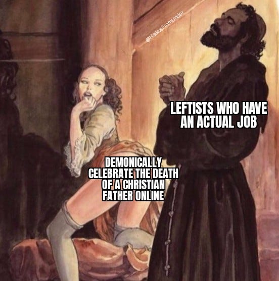 A painted artwork depicting a woman in revealing attire and a provocative pose, sitting on a bed with one leg raised, wearing stockings. A bearded man in a monk’s robe stands behind her, hands clasped in prayer. Text overlays read "LEFTISTS WHO HAVE AN ACTUAL JOB" and "DEMONICALLY CELEBRATE THE DEATH OF A CHRISTIAN FATHER ONLINE." A watermark from HaikusFromUnder is present.