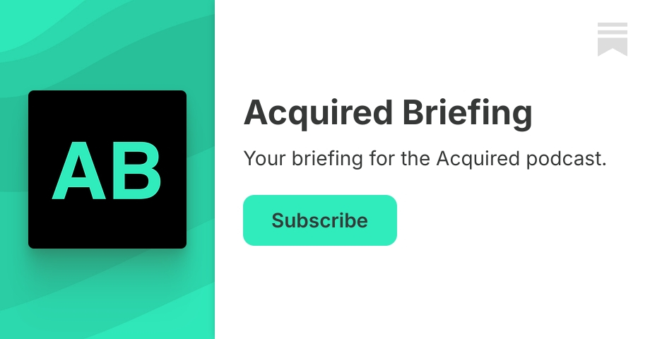 Acquired Briefing | Kyle Westaway | Substack