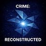 Crime: Reconstructed