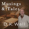 Musings of D.K. Wall