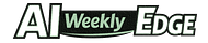 AI Weekly Edge