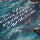 Grau: el honor frente al dolor del enemigo