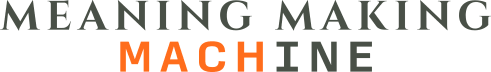 Meaning Making Machine
