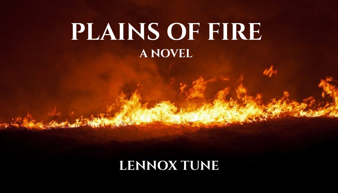PLAINS OF FIRE: Chapter 1 - by Lennox Tune