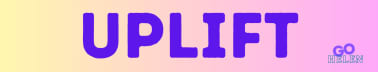 UPLIFT Newsletter - GoHelen