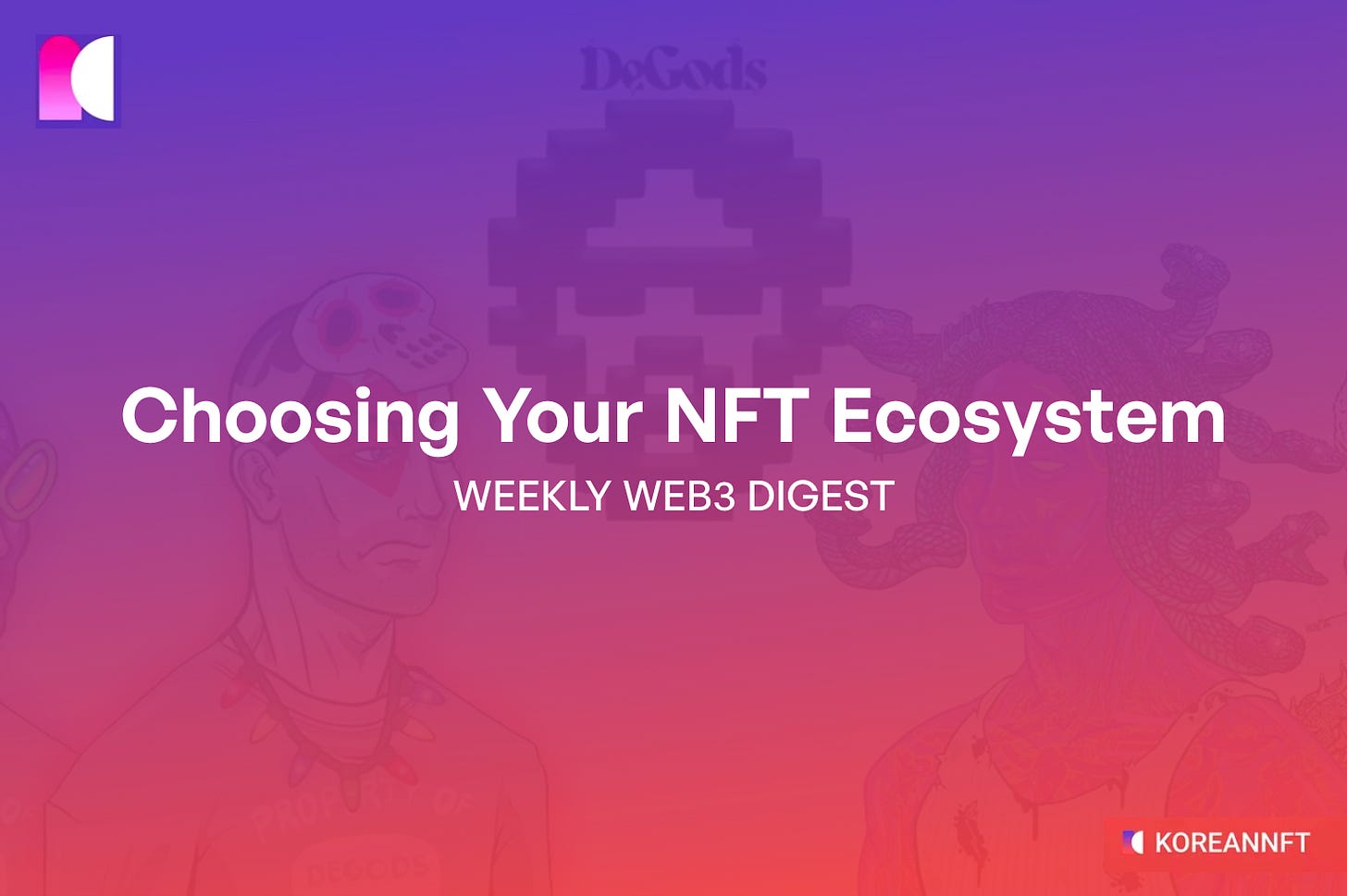 12-4] Weekly Web3 Digest - by 𝕯𝖔𝖓𝖌𝖑𝖊𝖊 𝕳𝖆𝖓✌️