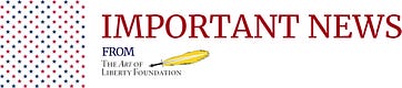 The Art of Liberty Foundation - Important News