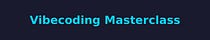 Vibecoding Masterclass