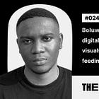 Boluwatife Sonaike: On finding digital art, translating ideas to visuals, and how he is always feeding his visual bank — #024