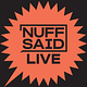 'Nuff Said Live