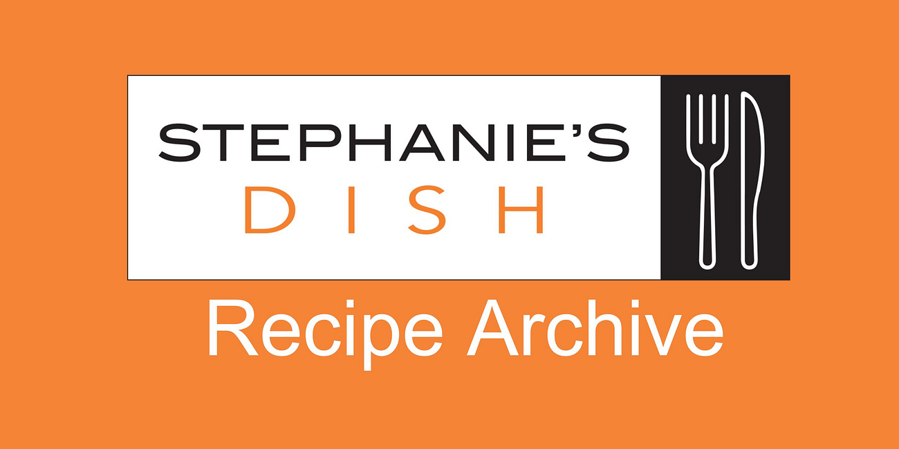 Stephanies Dish Recipe Archive