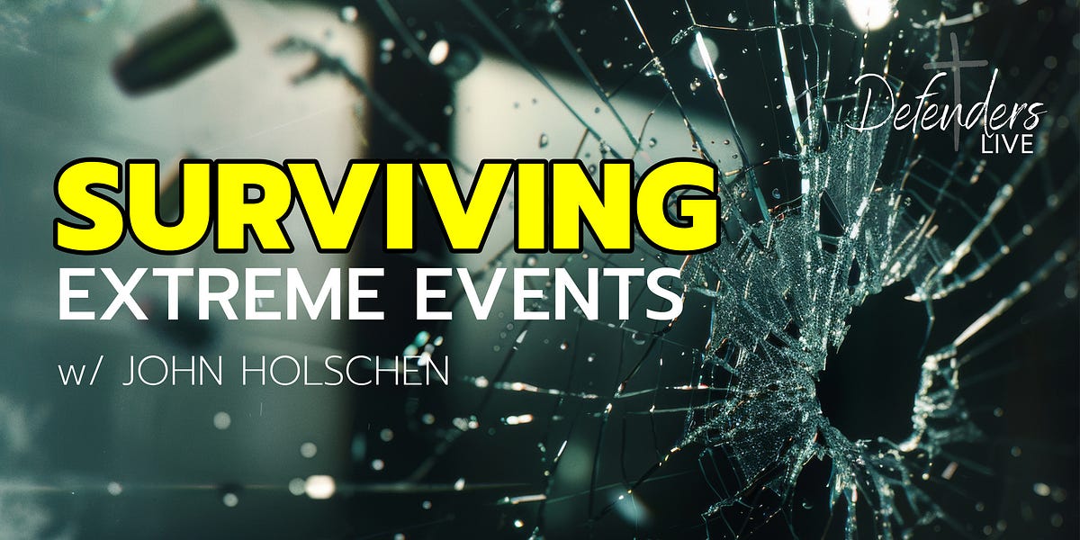 Extreme Events: The 5-Step Framework Every Protector Needs | John Holschen