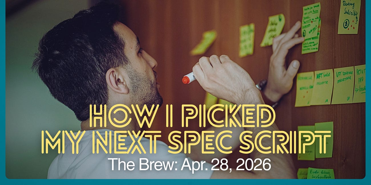 ☕ The Brew | How I Picked My Next Spec Screenplay