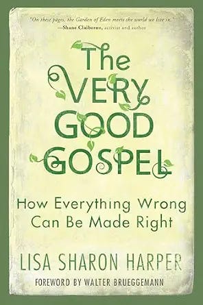 The Very Good Gospel: How Everything Wrong Can Be Made Right